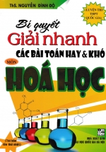 Bí Quyết Giải Nhanh Các Bài Toán Hay Và Khó Môn Hóa Học – Luyện Thi THPT Quốc Gia