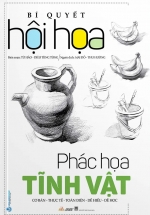 Bí Quyết Hội Họa – Phác Họa Tĩnh Vật