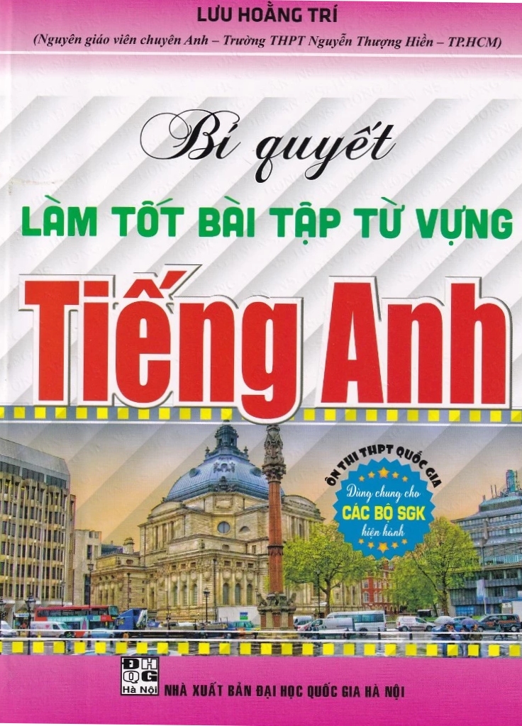 Bí Quyết Làm Tốt Bài Tập Từ Vựng Tiếng Anh (Ôn Thi THPT Quốc Gia)