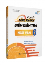Bí Quyết Tăng Nhanh Điểm Kiểm Tra Ngữ Văn 6