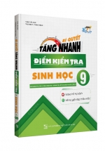 Bí Quyết Tăng Nhanh Điểm Kiểm Tra Sinh Học 9