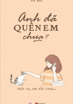 Anh Đã Quên Em Chưa?