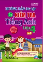 Hướng Dẫn Ôn Tập Và Kiểm Tra Tiếng Anh Lớp 4 – Tập 1 (Kèm CD)