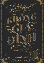Không Gia Đình – Bìa Mềm – Mintbooks (Tặng Kèm Postcard + Sách Minh Họa Màu + Công Nghệ Thực Tế Ảo)