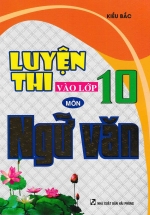 Luyện Thi Vào Lớp 10 Môn Ngữ Văn – Kiều Bắc