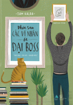 Phía Sau Các Vĩ Nhân Là Đại Boss