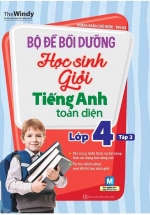 Bộ Đề Bồi Dưỡng Học Sinh Giỏi Tiếng Anh Toàn Diện Lớp 4 Tập 2