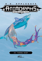Animorphs – Người Hóa Thú (Tập 4) : Thông Điệp