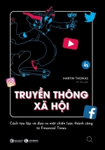 Truyền Thông Xã Hội – Cách Tạo Lập Và Đưa Ra Một Chiến Lược Thành Công Từ Financial Times