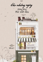 Cho Những Ngày Không Nhau Mà Vẫn Đau
