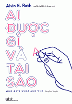 Ai Được Gì Và Tại Sao Alvin E. Roth