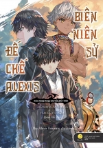 Biên Niên Sử Đế Chế Alexis – Kiêu Hùng Rung Chuyển Đất Trời (Tập 8)