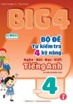 Big 4 Bộ Đề Tự Kiểm Tra 4 Kỹ Năng Nghe – Nói – Đọc – Viết Tiếng Anh Lớp 4 – Tập 1 (Global)