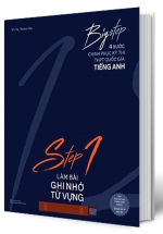 Big Step – 4 Bước Chinh Phục Kì Thi THPT Quốc Gia Tiếng Anh – Step 1 – Làm Bài Ghi Nhớ Từ Vựng