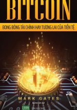 Bitcoin – Bong Bóng Tài Chính Hay Tương Lai Của Tiền Tệ