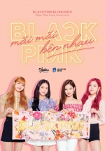 BLACKPINK Mãi Mãi Bên Nhau