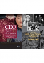 Bộ 02 Cuốn: Những Ông Trùm Tư Bản Cuối Cùng Của Thượng Hải – CEO Trung Quốc II