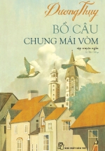 Bồ Câu Chung Mái Vòm (Tái Bản 2018)