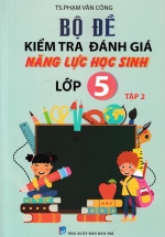 Bộ Đề Kiểm Tra Đánh Giá Năng Lực Học Sinh Lớp 5 Tập 2