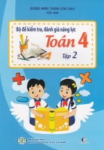 Bộ Đề Kiểm Tra, Đánh Giá Năng Lực Toán 4 Tập 2