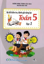 Bộ Đề Kiểm Tra, Đánh Giá Năng Lực Toán 5 Tập 1