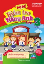 THE WINDY – BỘ ĐỀ KIỂM TRA TIẾNG ANH LỚP 3 TẬP 2 (KÈM CD)