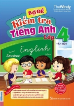 Bộ Đề Kiểm Tra Tiếng Anh Lớp 4 – The Windy (Tập 1)