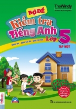 Bộ Đề Kiểm Tra Tiếng Anh Lớp 5 – The Windy (Tập 1) (Kèm CD)