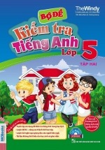 Bộ Đề Kiểm Tra Tiếng Anh Lớp 5 – The Windy (Tập 2) (Kèm CD)