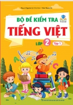 Bộ Đề Kiểm Tra Tiếng Việt Lớp 2 – Tập 1 (Kết Nối Tri Thức Với Cuộc Sống)