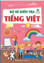 Bộ Đề Kiểm Tra Tiếng Việt Lớp 3 – Tập 1 (Kết Nối Tri Thức Với Cuộc Sống)
