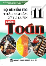 Bộ Đề Kiểm Tra Trắc Nghiệm Và Tự Luận Môn Toán 11