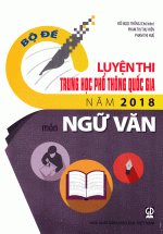 Bộ Đề Luyện Thi Trung Học Phổ Thông Quốc Gia Năm 2018 Môn Ngữ Văn
