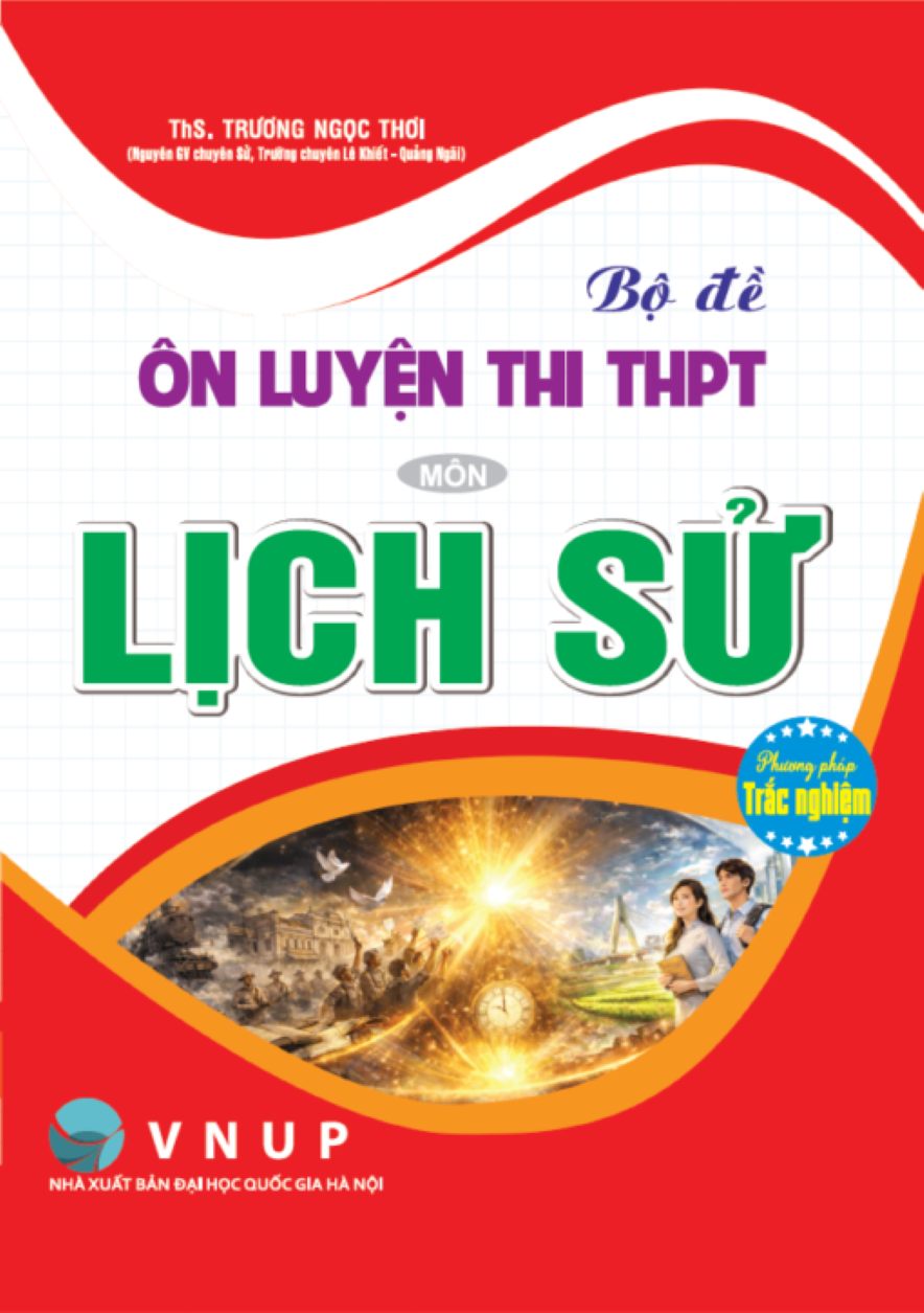Bộ Đề Ôn Luyện Thi THPT Môn Lịch Sử – Phương Pháp Trắc Nghiệm