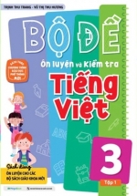 Bộ Đề Ôn Luyện Và Kiểm Tra Tiếng Việt 3 – Tập 1
