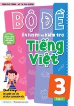 Bộ Đề Ôn Luyện Và Kiểm Tra Tiếng Việt 3 – Tập 2