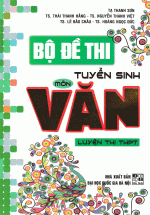 Bộ Đề Thi Tuyển Sinh Môn Văn Luyện Thi THPT