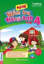Bộ Đề Kiểm Tra Tiếng Anh Lớp 4 – The Windy (Tập 2) – Kèm CD