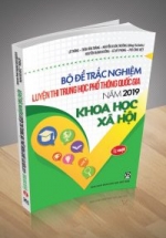 Bộ Đề Trắc Nghiệm Luyện Thi THPT Quốc Gia Năm 2019 Khoa Học Xã Hội Tập 1