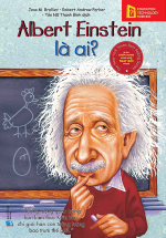 Bộ Sách Chân Dung Những Người Làm Thay Đổi Thế Giới – Albert Einstein Là Ai?