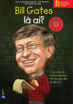 Bộ Sách Chân Dung Những Người Làm Thay Đổi Thế Giới – Bill Gates Là Ai?