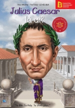 Bộ Sách Chân Dung Những Người Thay Đổi Thế Giới – Julius Caesar Là Ai?