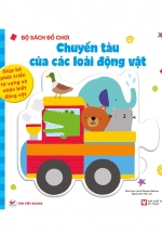 Bộ Sách Đồ Chơi – Giúp Bé Phát Triển Từ Vựng Và Nhận Biết Động Vật: Chuyến Tàu Của Các Loài Động Vật