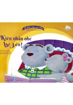 Bộ Sách Giáo Dục Sớm Dành Cho Trẻ 2 – 8 Tuổi – Kiên Nhẫn Nhé Bé Yêu!