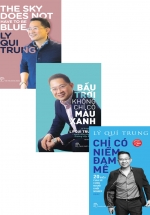 Bộ Sách Hay Của Lý Quí Trung: Chỉ Có Niềm Đam Mê + Bầu Trời Không Chỉ Có Màu xanh + The Sky Does Not Have To Be Blue (Bộ 3 Cuốn)