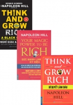 Bộ Sách Hay Của Napoleon Hill: Think And Grow Rich – Bí Quyết Làm Giàu + Your Magic Power To Be Rich – Sức Mạnh Làm Giàu Kỳ Diệu + Think And Grow Rich – Sự Lựa Chọn Của Người Da Màu (Bộ 3 Cuốn)