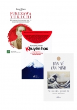 Bộ Sách Hay Vê Fukuzawa Yukichi: Bàn Về Văn Minh + Khuyến Học + Fukuzawa Yukichi: Sức Mạnh Của Cải Cách Giáo Dục Và Hoạch Định Doanh Nghiệp (Bộ 3 Cuốn)