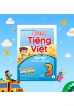 Bổ Trợ Tiếng Việt – Bài Tập Cơ Bản Và Nâng Cao Lớp 3 – Tập 1