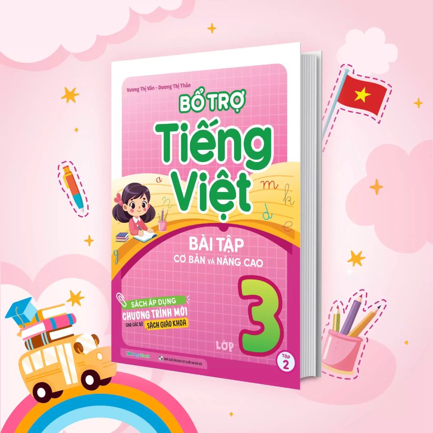 Bổ Trợ Tiếng Việt – Bài Tập Cơ Bản Và Nâng Cao lớp 3 – Tập 2