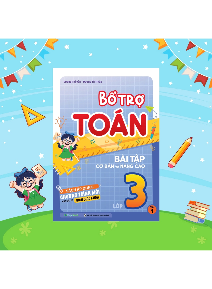Bổ Trợ Toán – Bài Tập Cơ Bản Và Nâng Cao Lớp 3 – Tập 1